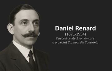 Daniel Renard, arhitectul Cazinoului din Constanța